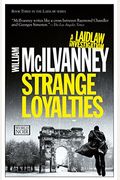 Strange Loyalties: A Laidlaw Investigation (Laidlaw Trilogy)