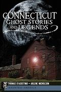 Connecticut Ghost Stories And Legends (Haunted America)