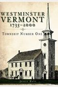 Westminster, Vermont, 1735-2000: Township Number One