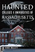 Haunted Colleges & Universities Of Massachusetts