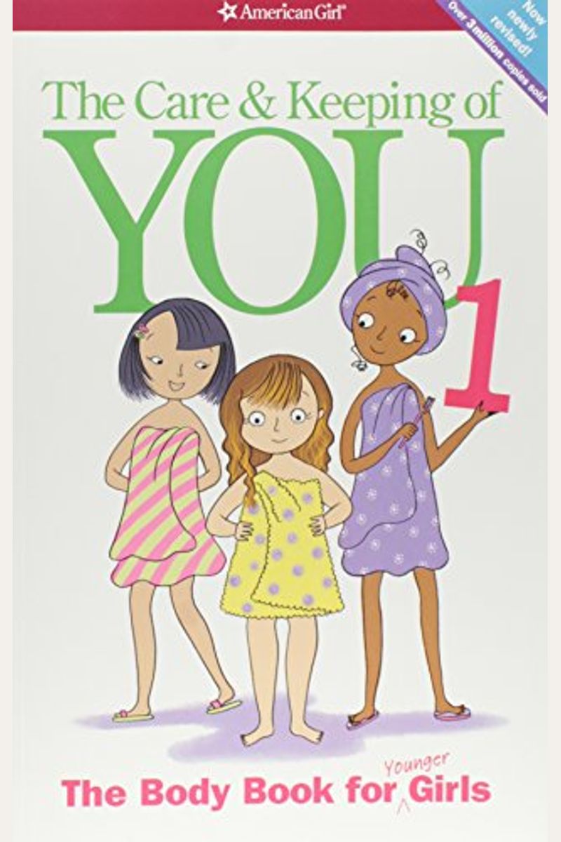 The Care And Keeping Of You (Revised): The Body Book For Younger Girls