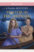 Traitor In The Shipyard: A Caroline Mystery