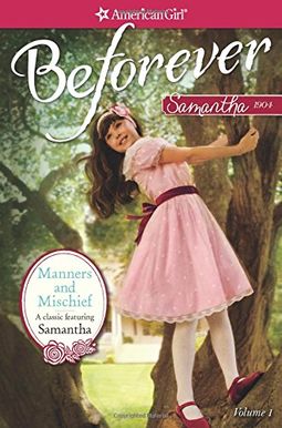 Manners And Mischief: A Samantha Classic Volume 1 Manners And Mischief: A Samantha Classic Volume 1