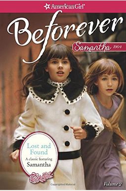 Lost And Found: A Samantha Classic Volume 2 (American Girl Beforever Classic) Lost And Found: A Samantha Classic Volume 2 (American Girl Beforever Classic)
