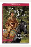 The Journey Begins: A Kaya Classic Volume 1 (American Girl Beforever Classic)