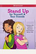 Stand Up for Yourself & Your Friends: Dealing with Bullies & Bossiness and Finding a Better Way