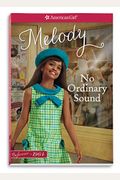 No Ordinary Sound:  A Classic Featuring Melody (American Girl Beforever Classic)