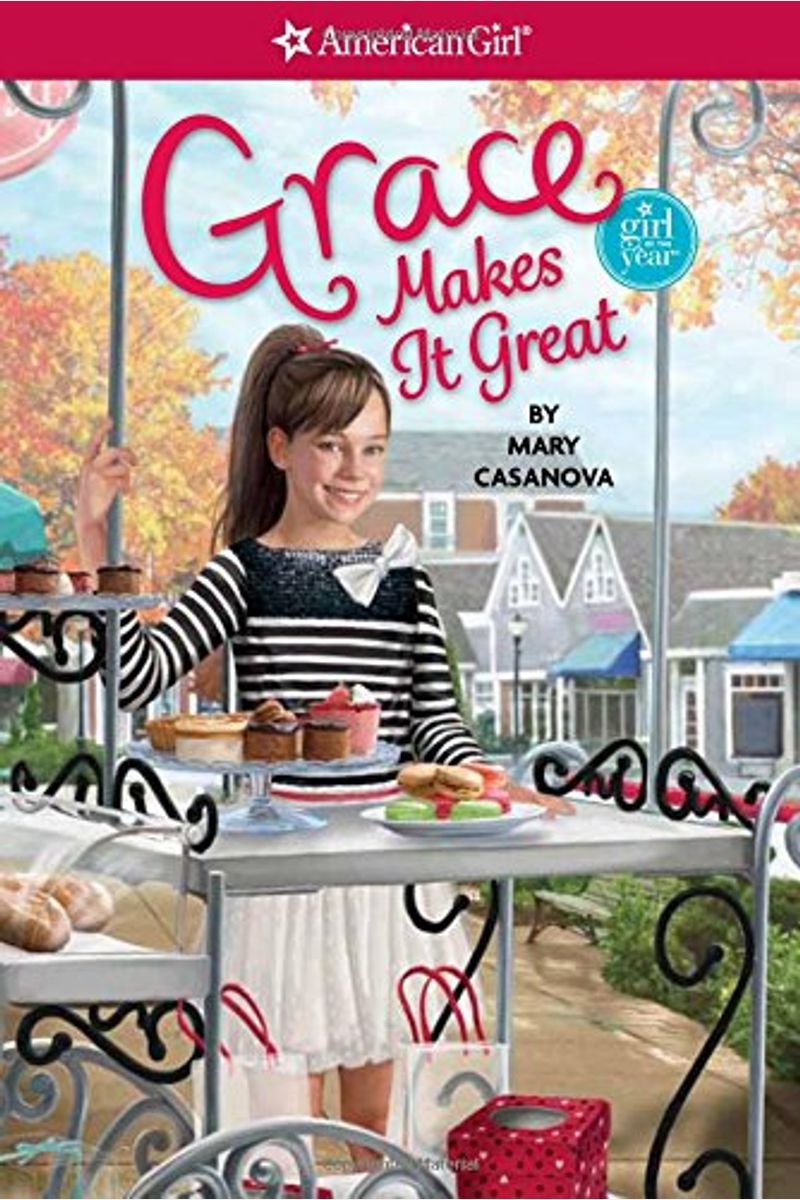 Grace Makes It Great (American Girl: Girl Of The Year)