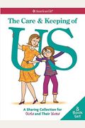 The Care & Keeping Of Us: A Sharing Collection For Girls & Their Moms