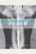 Foundation: Redefine Your Core, Conquer Back Pain, And Move With Confidence