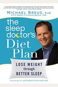 The Sleep Doctor's Diet Plan: Lose Weight Through Better Sleep