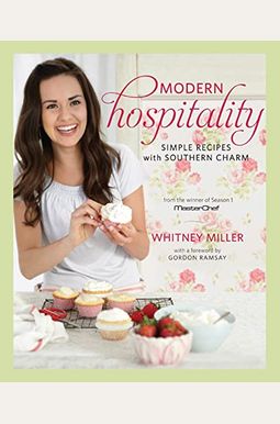 Modern Hospitality: Simple Recipes with Southern Charm: A Cookbook Modern Hospitality: Simple Recipes with Southern Charm: A Cookbook