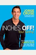 Inches Off! Your Tummy: The Super-Simple 5-Minute Plan to Firm Up Flab & Sculpt a Flat Belly