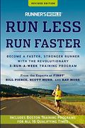 Runner's World Run Less, Run Faster: Become a Faster, Stronger Runner with the Revolutionary 3-Run-a-Week Training Program