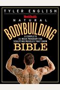 Men's Health Natural Bodybuilding Bible: A Complete 24-Week Program for Sculpting Muscles That Show