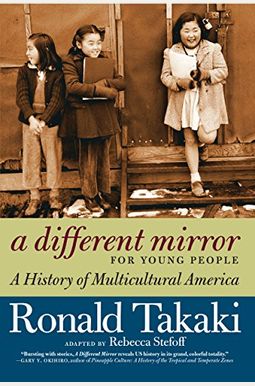 A Different Mirror For Young People: A History Of Multicultural America A Different Mirror For Young People: A History Of Multicultural America