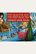 The Dead Eye And The Deep Blue Sea: A Graphic Memoir Of Modern Slavery