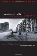 A Small Corner Of Hell: Dispatches From Chechnya