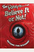 Ripley's Believe It Or Not! Beyond The Bizarre: Volume 16