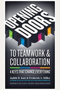 Opening Doors to Teamwork and Collaboration: 4 Keys That Change Everything