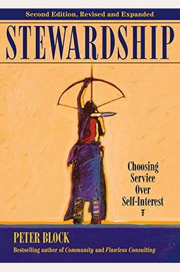 Stewardship: Choosing Service Over Self-Interest Stewardship: Choosing Service Over Self-Interest