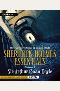 Sherlock Holmes Essentials Volume I: The Favorite Stories Of Conan Doyle
