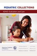 Adhd: Evaluation and Care