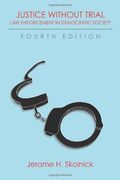 Justice Without Trial: Law Enforcement In Democratic Society