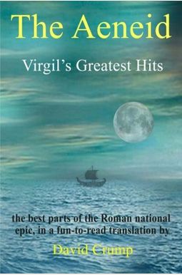 Buy The Aeneid: Virgil's Greatest Hits Book By: David Crump