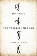 The Thirteenth Turn: A History Of The Noose