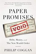 Paper Promises: Debt, Money, And The New World Order