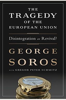 The Tragedy Of The European Union: Disintegration Or Revival? The Tragedy Of The European Union: Disintegration Or Revival?