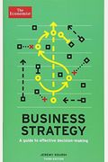 Business Strategy: A Guide To Effective Decision-Making