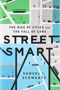 Street Smart: The Rise Of Cities And The Fall Of Cars