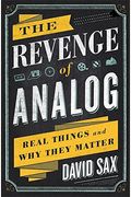 The Revenge Of Analog: Real Things And Why They Matter