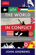 The World In Conflict: Understanding The World's Troublespots