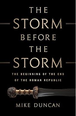 The Storm Before The Storm: The Beginning Of The End Of The Roman Republic The Storm Before The Storm: The Beginning Of The End Of The Roman Republic