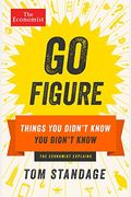 Go Figure: Things You Didn't Know You Didn't Know