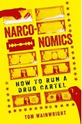 Narconomics: How To Run A Drug Cartel