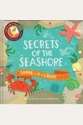 Secrets Of The Seashore (Shine-A-Light Book)