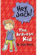 The Bravest Kid (Hey Jack!)