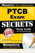Secrets Of The Ptcb Exam Study Guide: Ptcb Test Review For The Pharmacy Technician Certification Board Examination