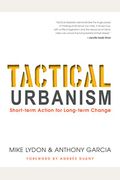 Tactical Urbanism: Short-Term Action For Long-Term Change