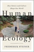 Human Ecology: How Nature And Culture Shape Our World