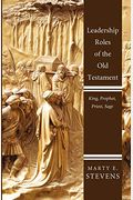 Leadership Roles Of The Old Testament: King, Prophet, Priest, And Sage