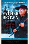 Father Brown Mysteries, The - The Blue Cross, The Secret Garden, The Queer Feet, And The Arrow Of Heaven: A Radio Dramatization (Colonial Radio Theatre On The Air)
