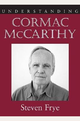 Understanding Cormac Mccarthy Understanding Cormac Mccarthy