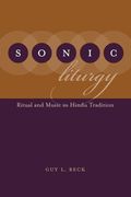 Sonic Liturgy: Ritual And Music In Hindu Tradition