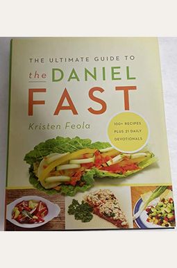 The Ultimate Guide To The Daniel Fast The Ultimate Guide To The Daniel Fast