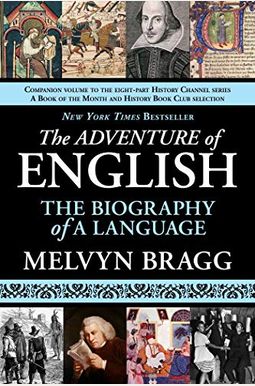 The Adventure Of English: The Biography Of A Language The Adventure Of English: The Biography Of A Language